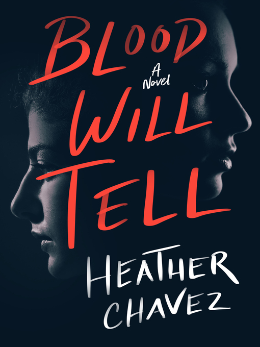 Title details for Blood Will Tell by Heather Chavez - Available